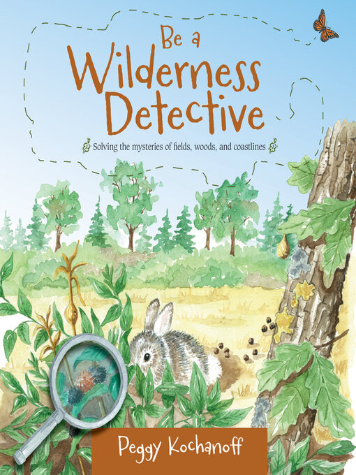 Title details for Be a Wilderness Detective by Peggy Kochanoff - Wait list